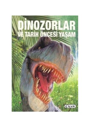 Dinozorlar ve Tarih Öncesi Yaşam