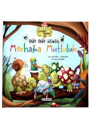 Güle Güle üzüntü, Merhaba Mutluluk