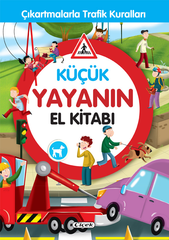 Küçük Yayanın El Kitabı - Çıkartmalarla Trafik Kuralları